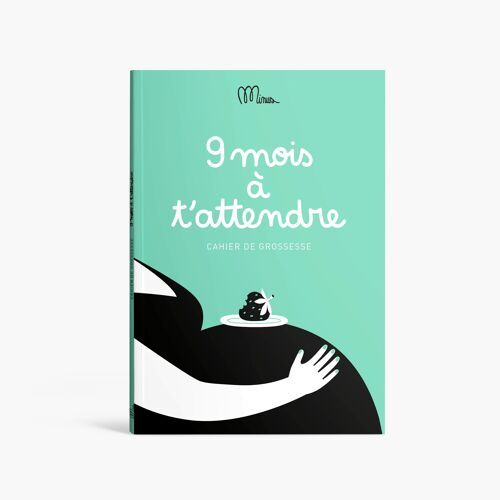 9 mois à t'attendre Cahier de grossesse