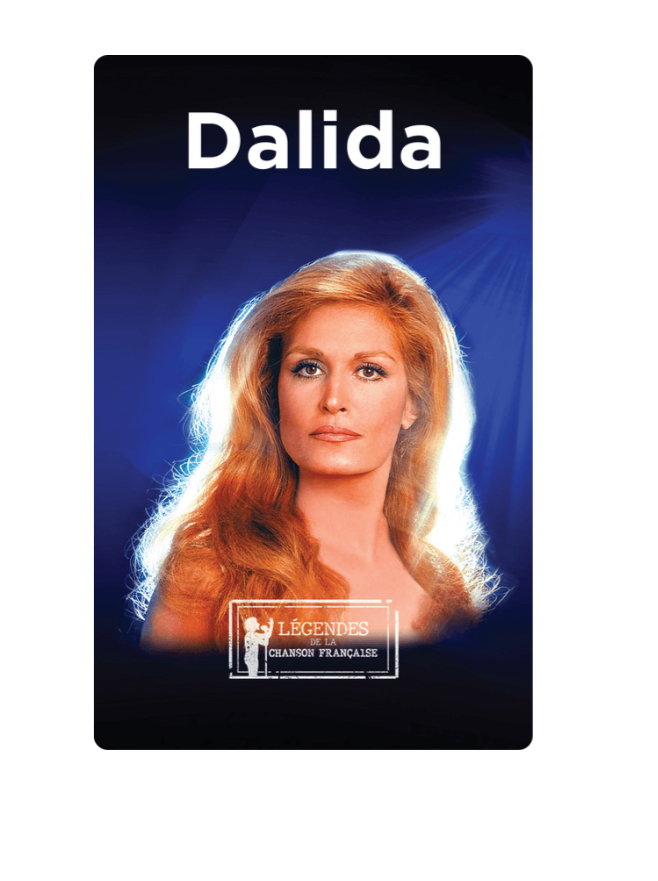 Légendes de la chanson française : Dalida 