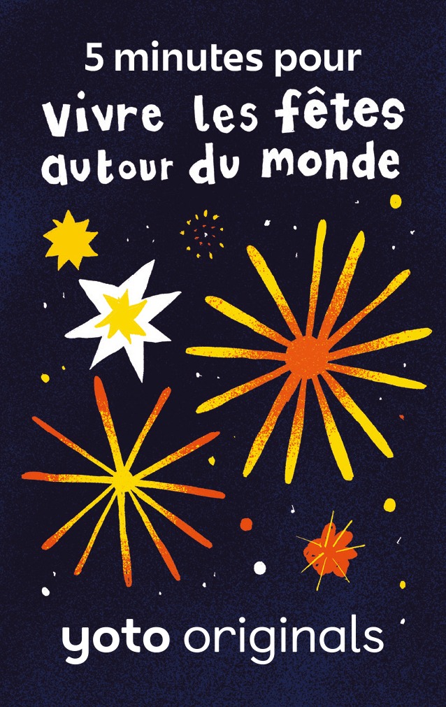 Yoto : 5 minutes pour vivre les fêtes autour du monde