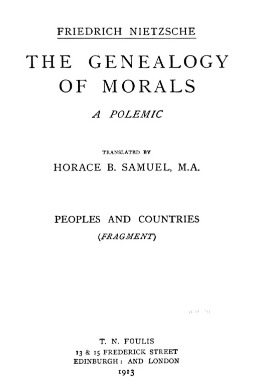 The Genealogy of Morals / The Complete Works, Volume Thirteen, edited by Dr. Oscar Levy.