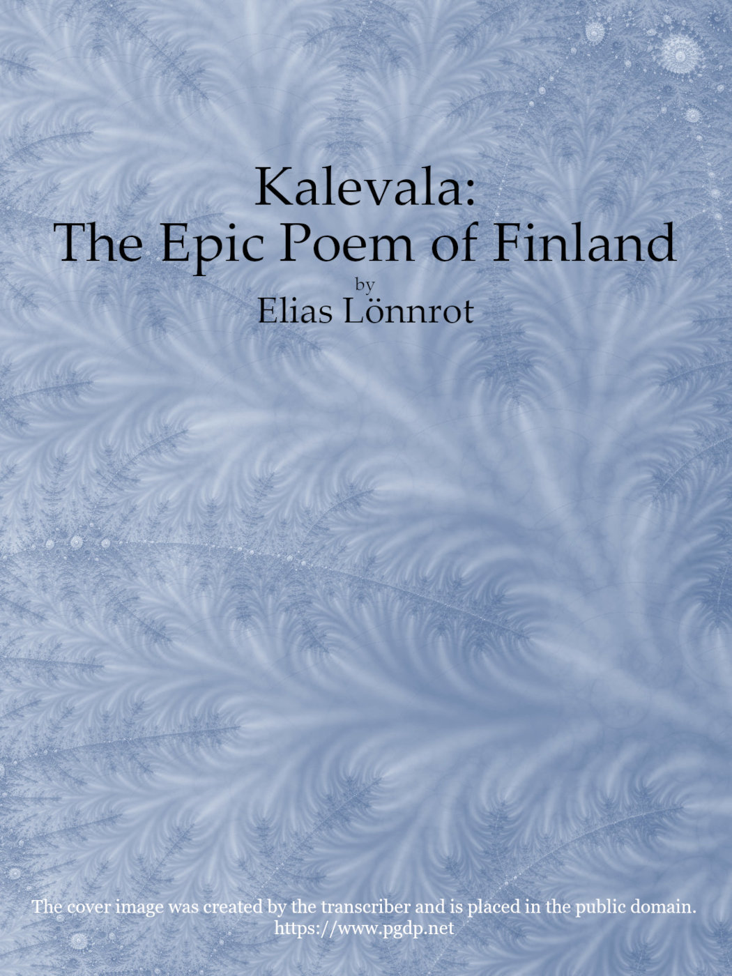 Kalevala : the Epic Poem of Finland — Complete