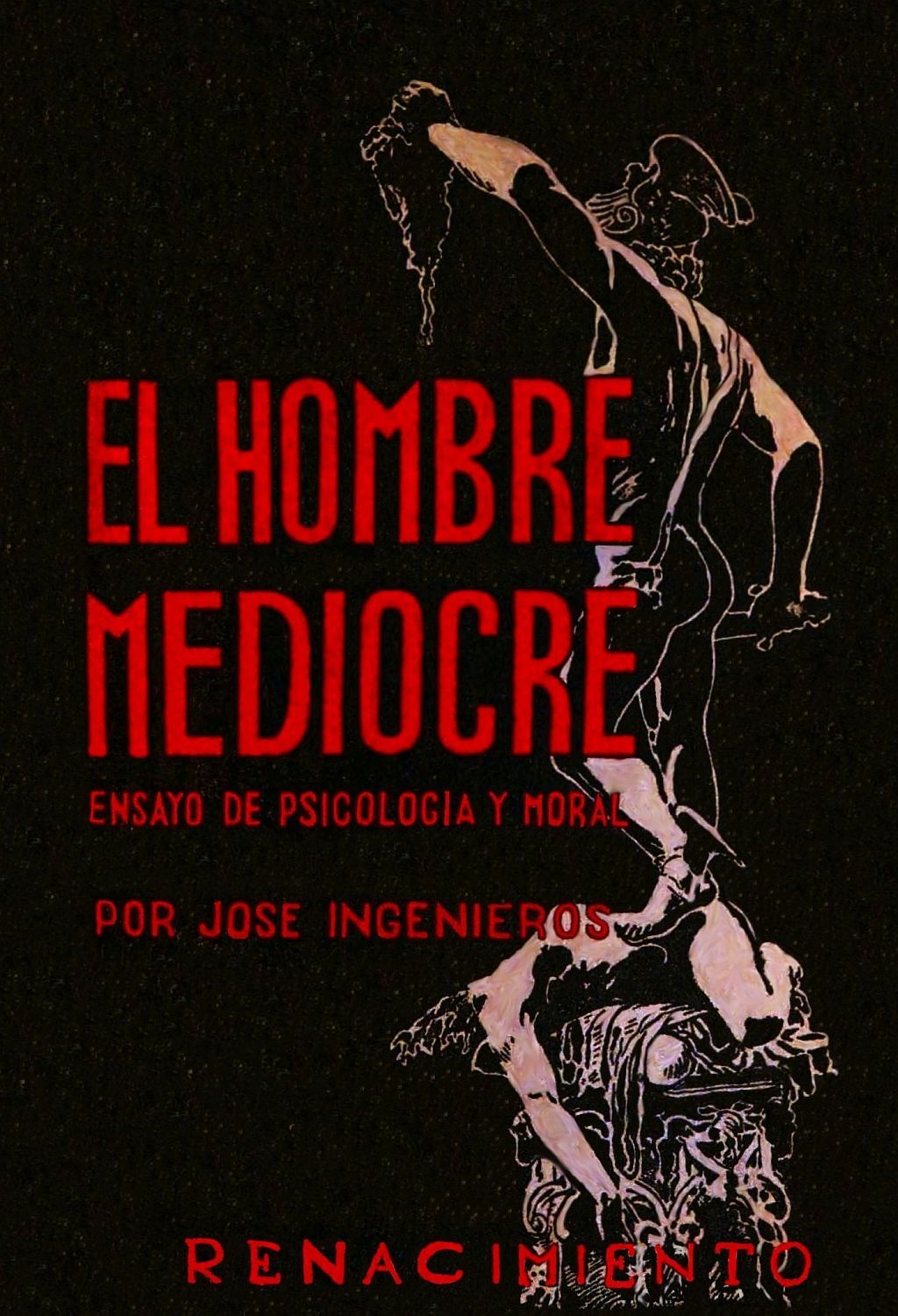 El Hombre Mediocre: Ensayo de psicologia y moral