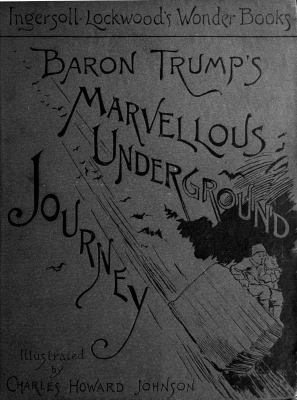 Baron Trump's Marvellous Underground Journey