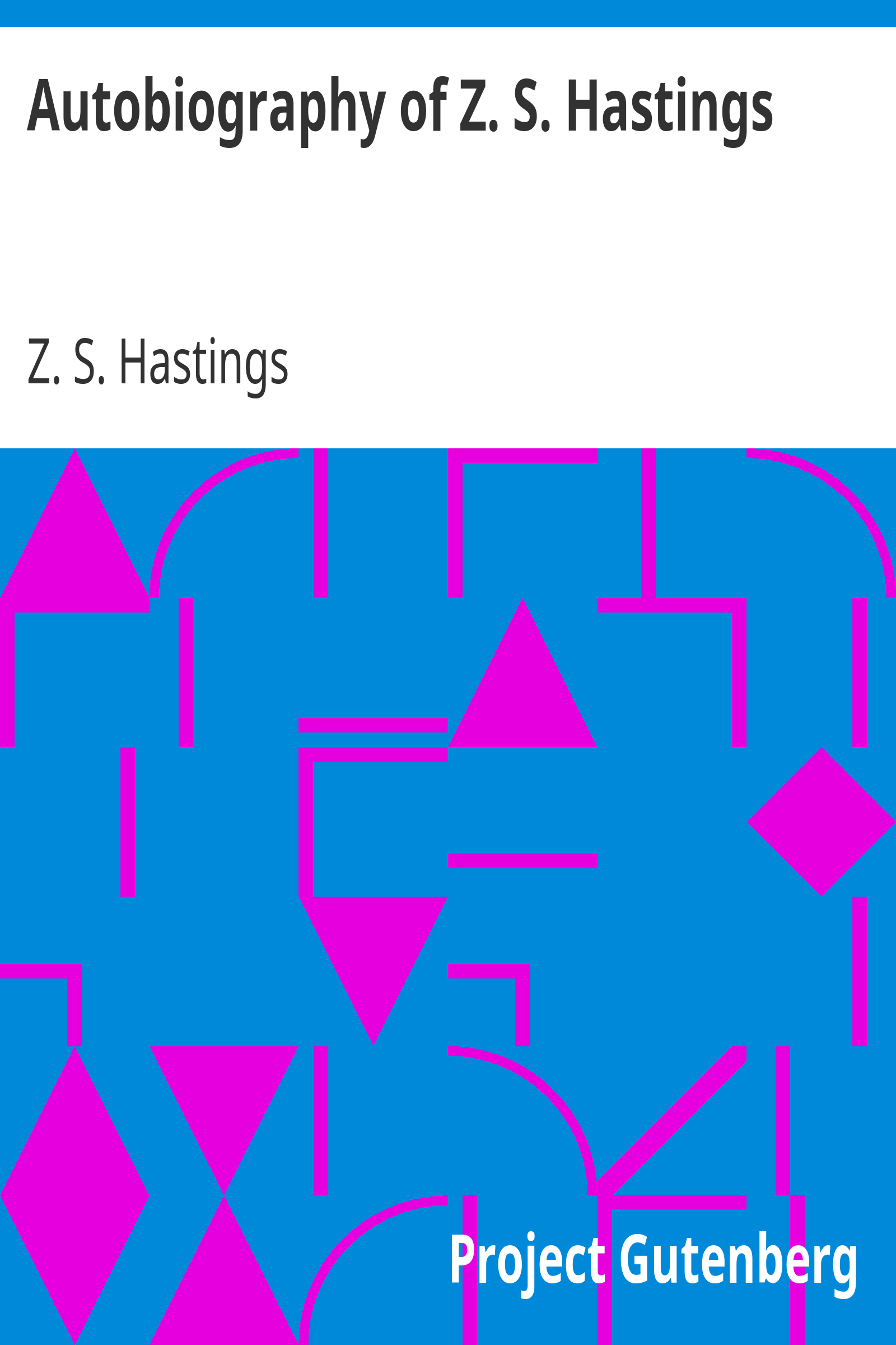 Autobiography of Z. S. Hastings