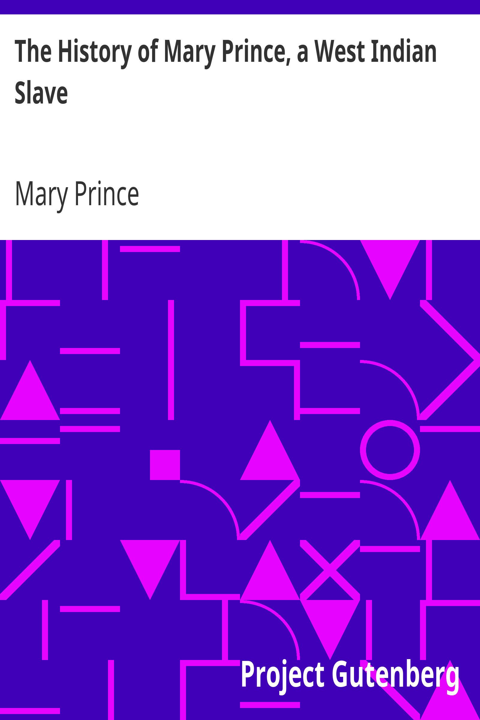 The History of Mary Prince, a West Indian Slave