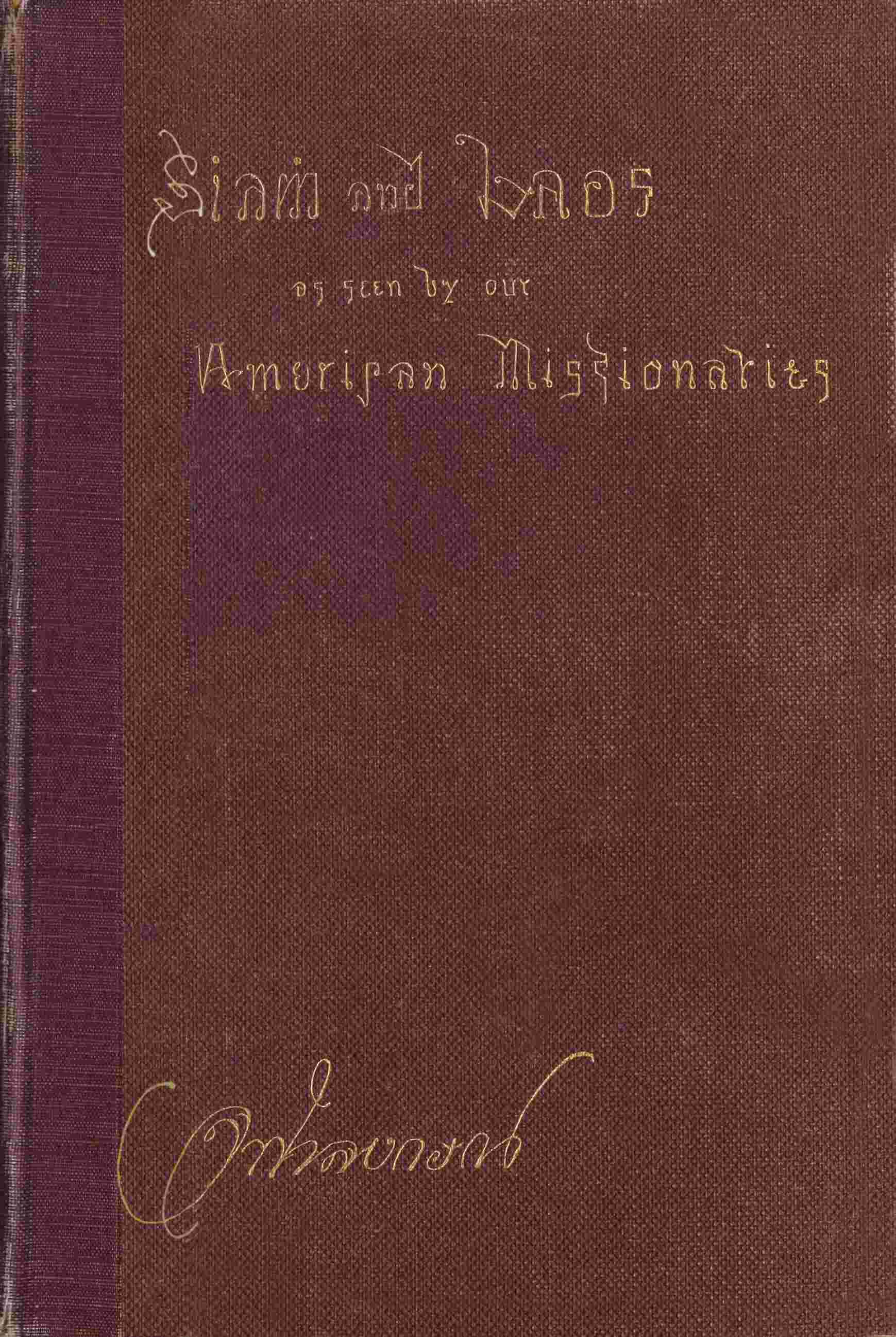 Siam and Laos, as Seen by Our American Missionaries