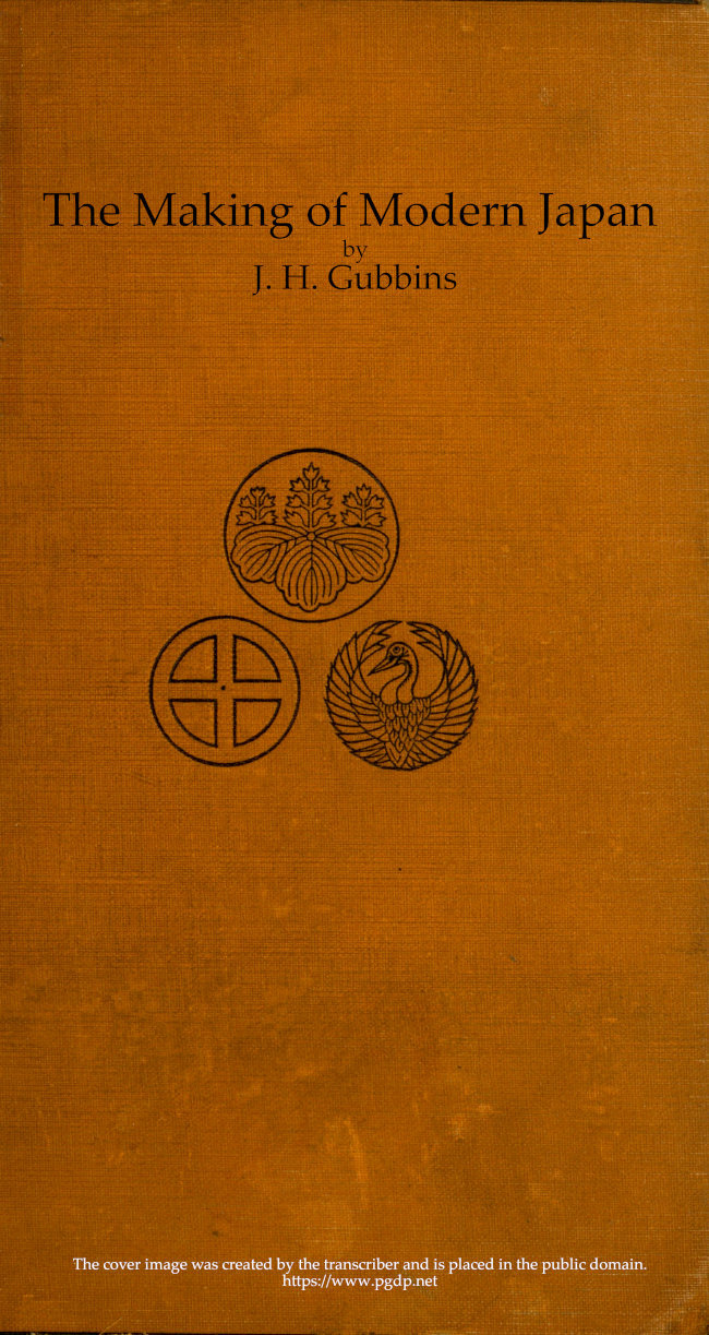 The Making of Modern Japan / An Account of the Progress of Japan from Pre-feudal Days to Constitutional Government & the Position of a Great Power, With Chapters on Religion, the Complex Family System, Education, &c.