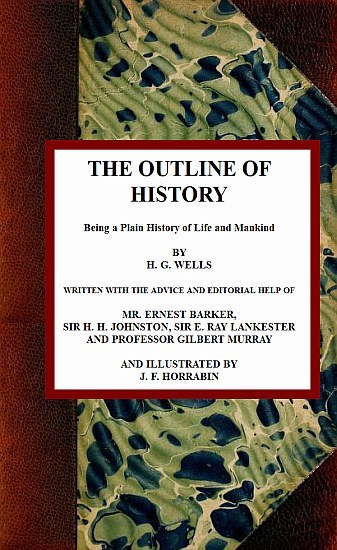 The Outline of History: Being a Plain History of Life and Mankind