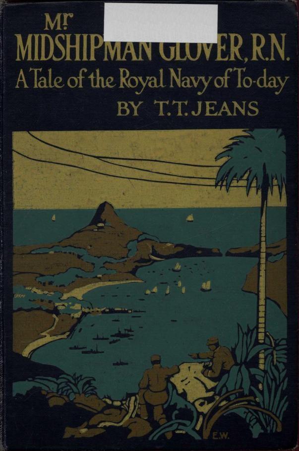 Mr. Midshipman Glover, R.N.: A Tale of the Royal Navy of To-day