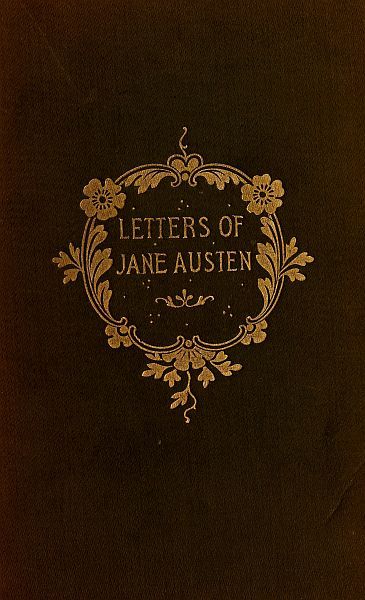 The Letters of Jane Austen / Selected from the compilation of her great nephew, Edward, Lord Bradbourne