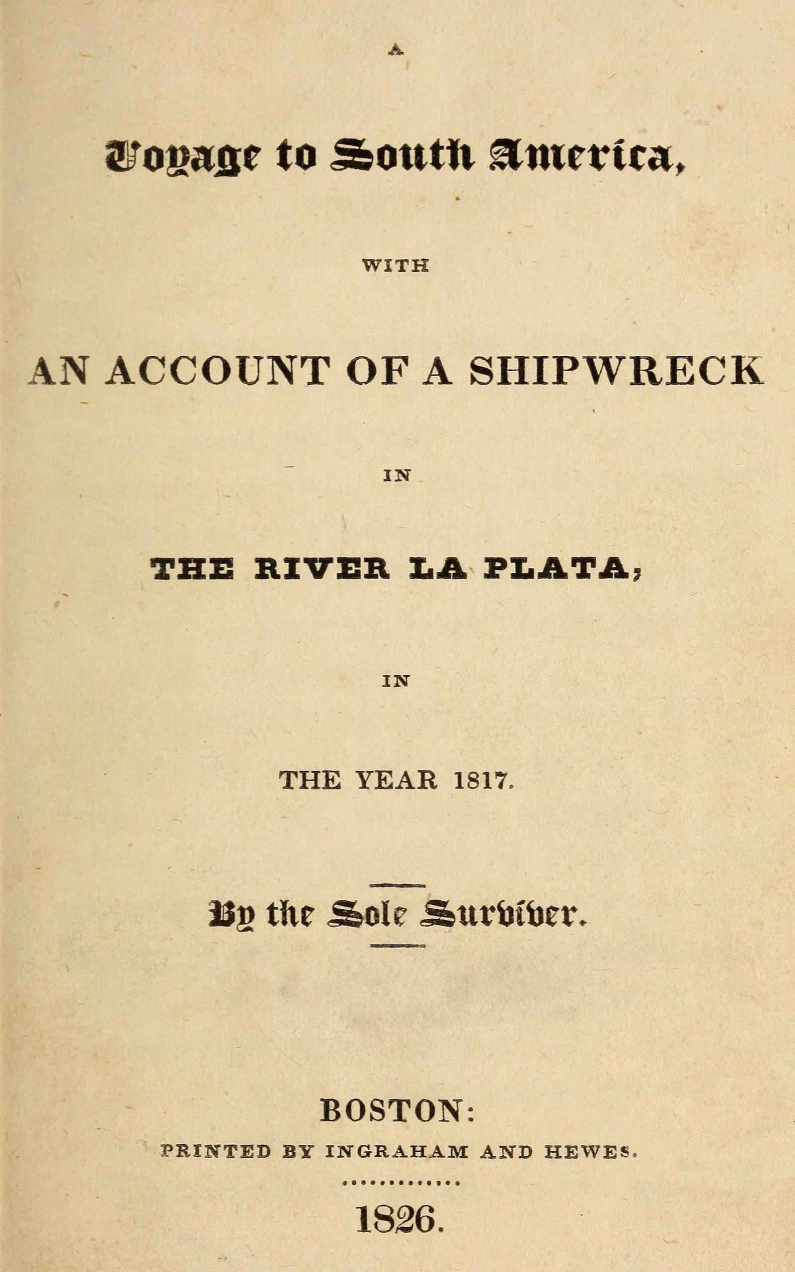 A voyage to South America, with an account of a shipwreck in the river La Plata, in the year 1817