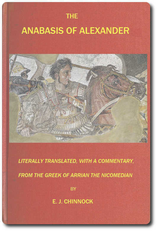 The Anabasis of Alexander / or, The History of the Wars and Conquests of Alexander the Great