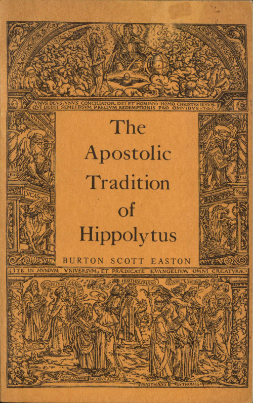 The Apostolic Tradition of Hippolytus / Translated into English with Introduction and Notes