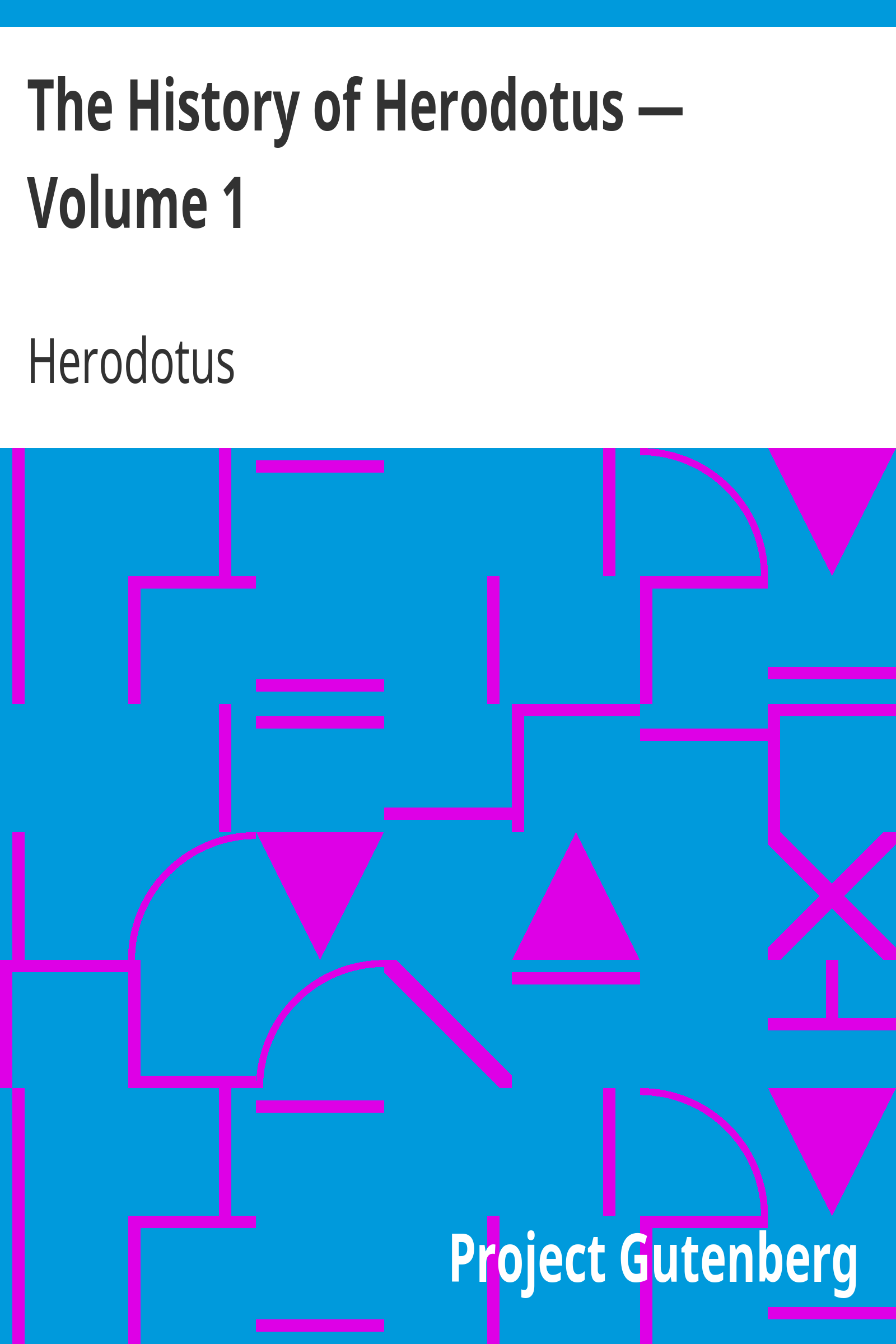 The History of Herodotus — Volume 1