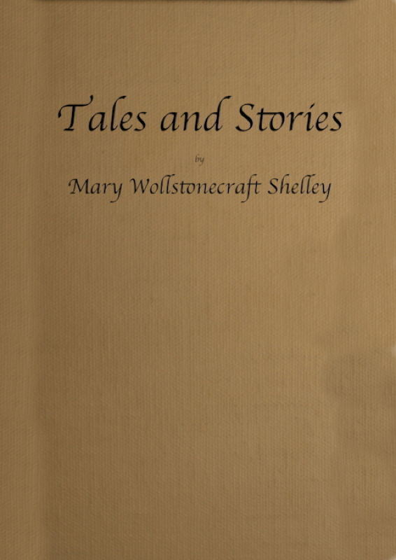 Tales and Stories / Now First Collected