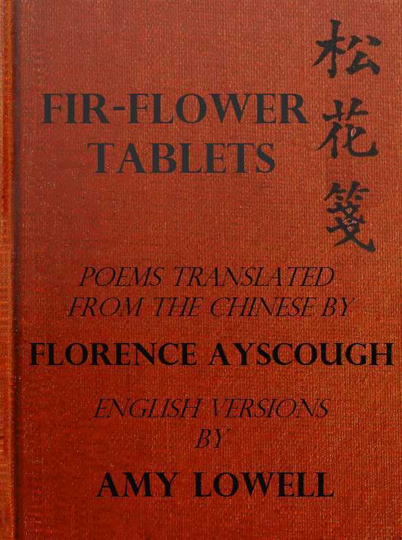 Fir-Flower Tablets: Poems Translated from the Chinese