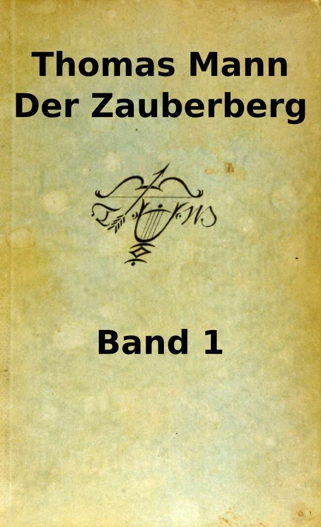 Der Zauberberg. Erster Band