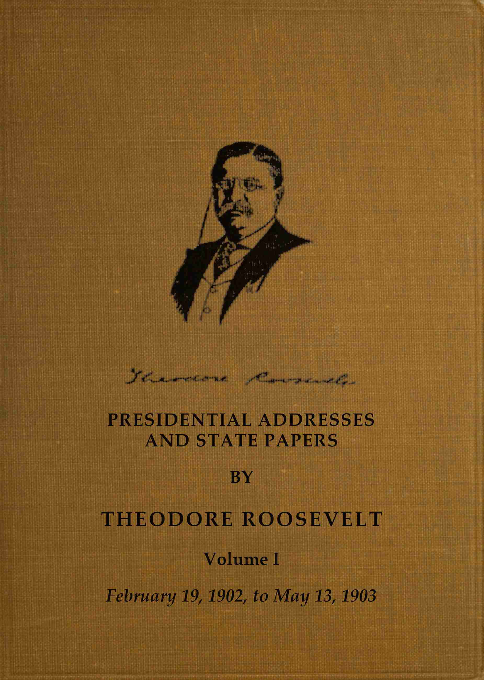 Presidential addresses and State papers, Volume 1 (of 7)