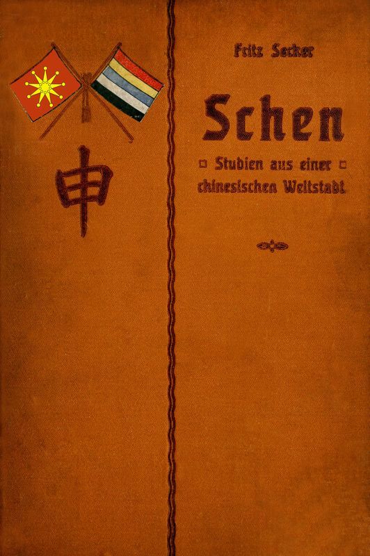 Schen: Studien aus einer chinesischen Weltstadt