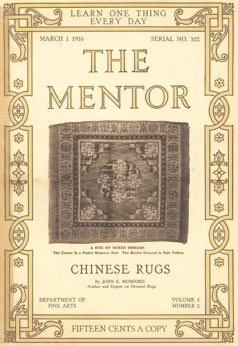 The Mentor: Chinese Rugs, Vol. 4, Num. 2, Serial No. 102, March 1, 1916