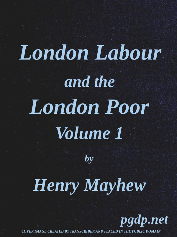 London Labour and the London Poor, Vol. 1