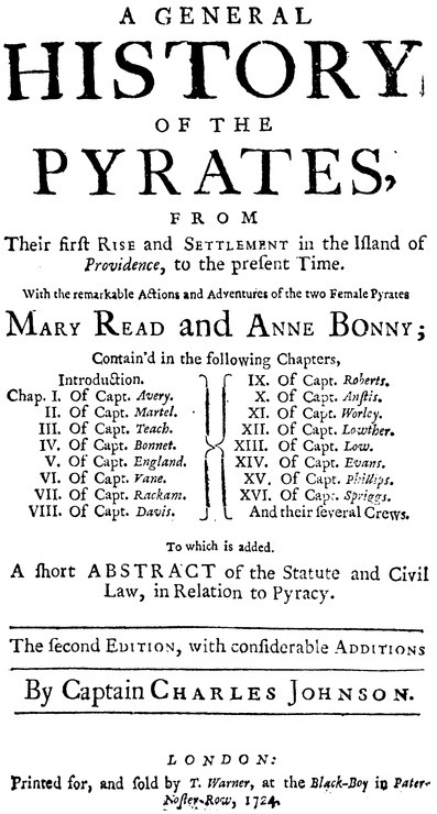 A General History of the Pyrates: / from their first rise and settlement in the island of Providence, to the present time