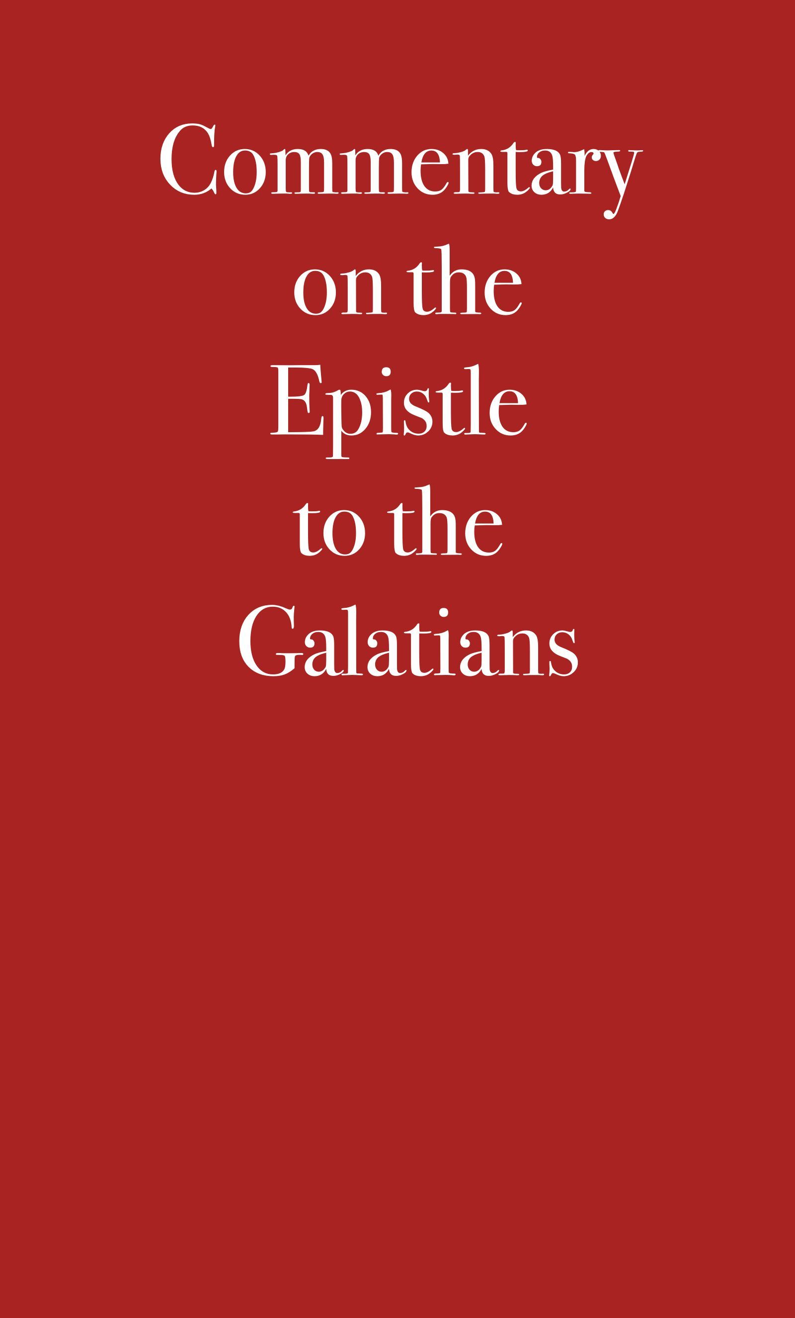 Commentary on the Epistle to the Galatians