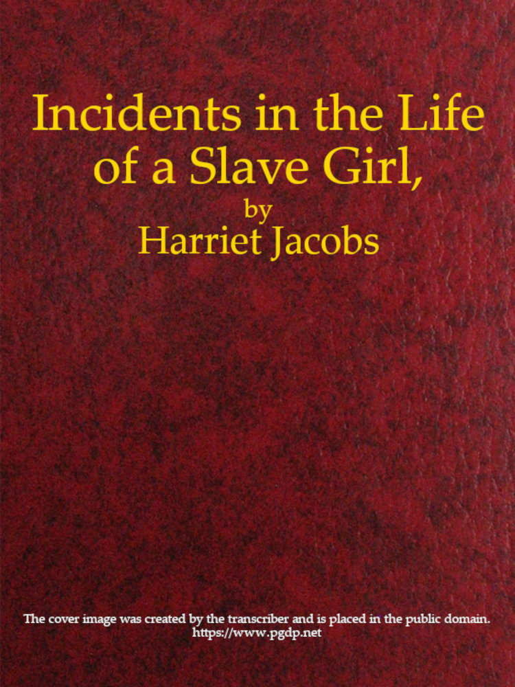 Incidents in the Life of a Slave Girl, Written by Herself