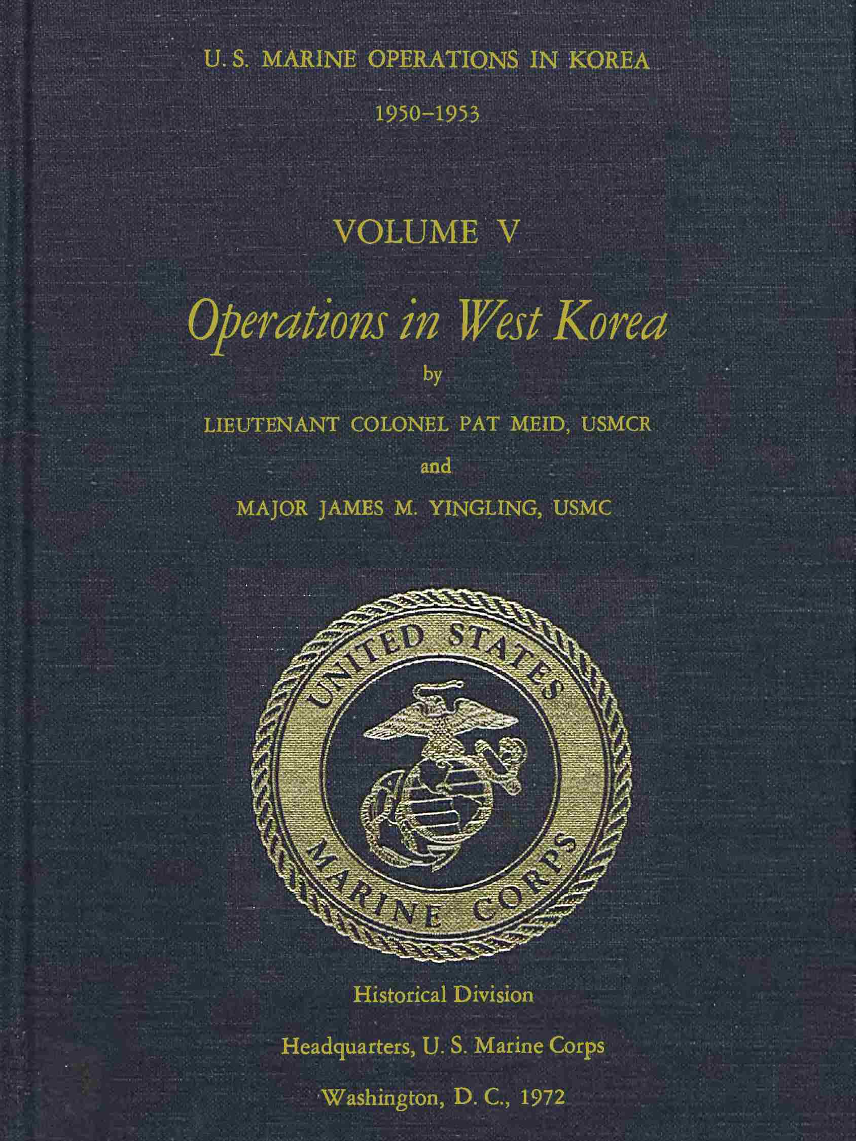 U.S. Marine Operations in Korea, 1950-1953, Volume 5 (of 5) / Operations in West Korea