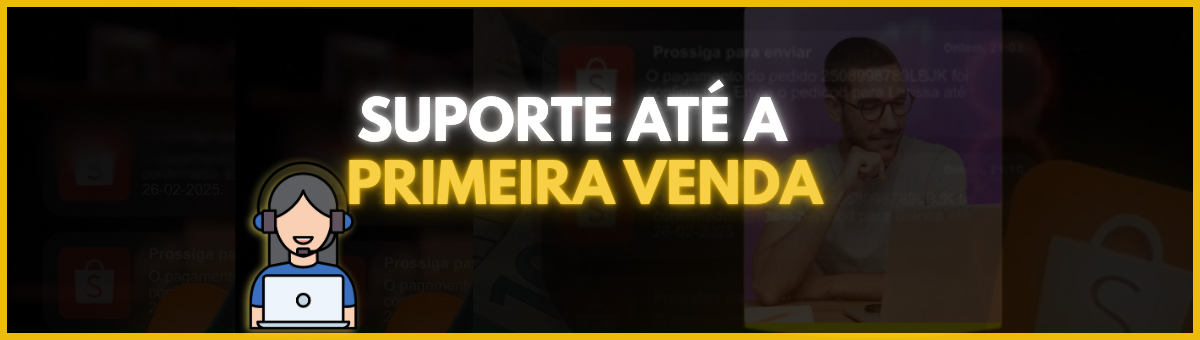 SUPORTE ATÉ A PRIMEIRA VENDA
