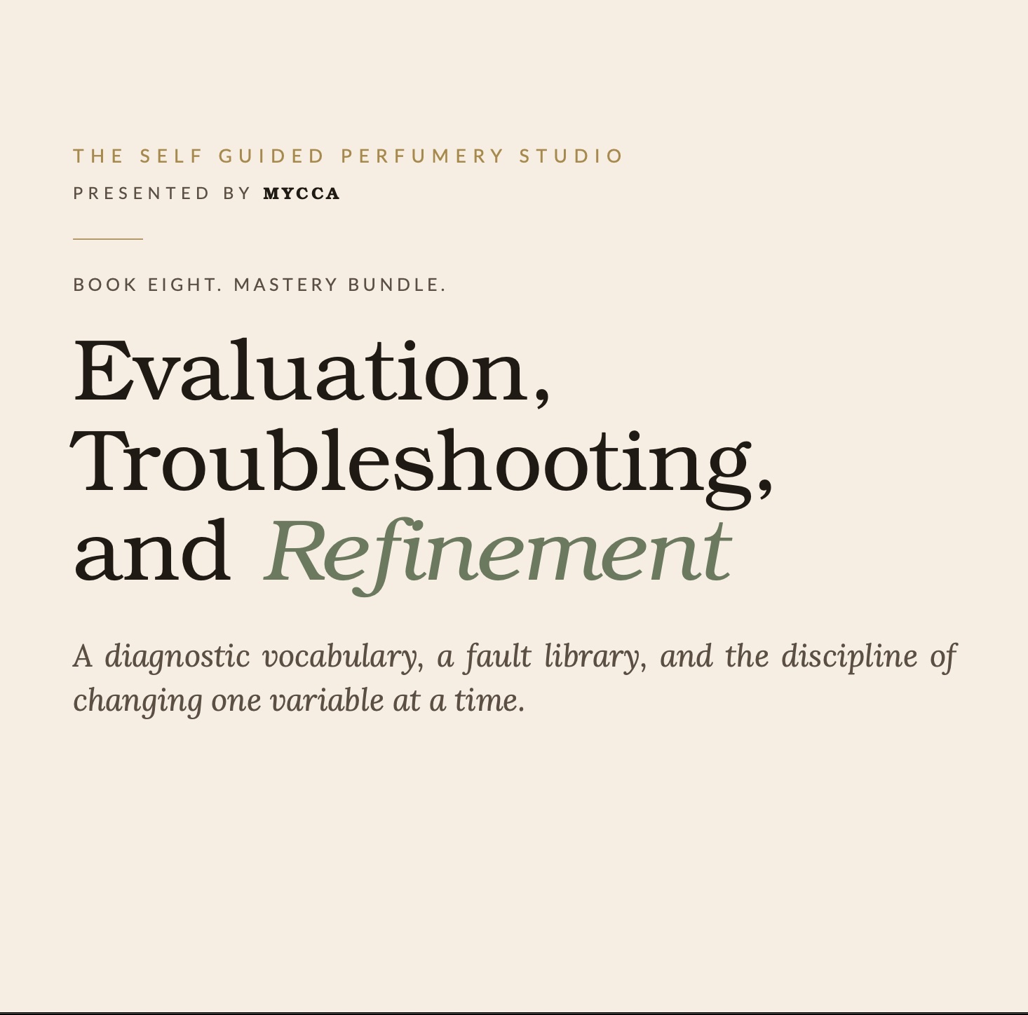 Book 8 - THE SELF GUIDED PERFUMERY STUDIO - Evaluation, Troubleshooting, and Refinement