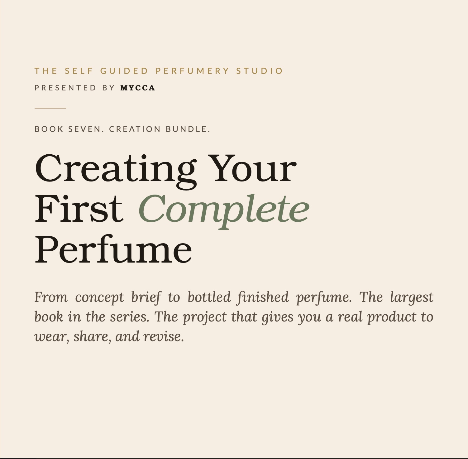 Book 7 - THE SELF GUIDED PERFUMERY STUDIO - Creating Your First Complete Perfume