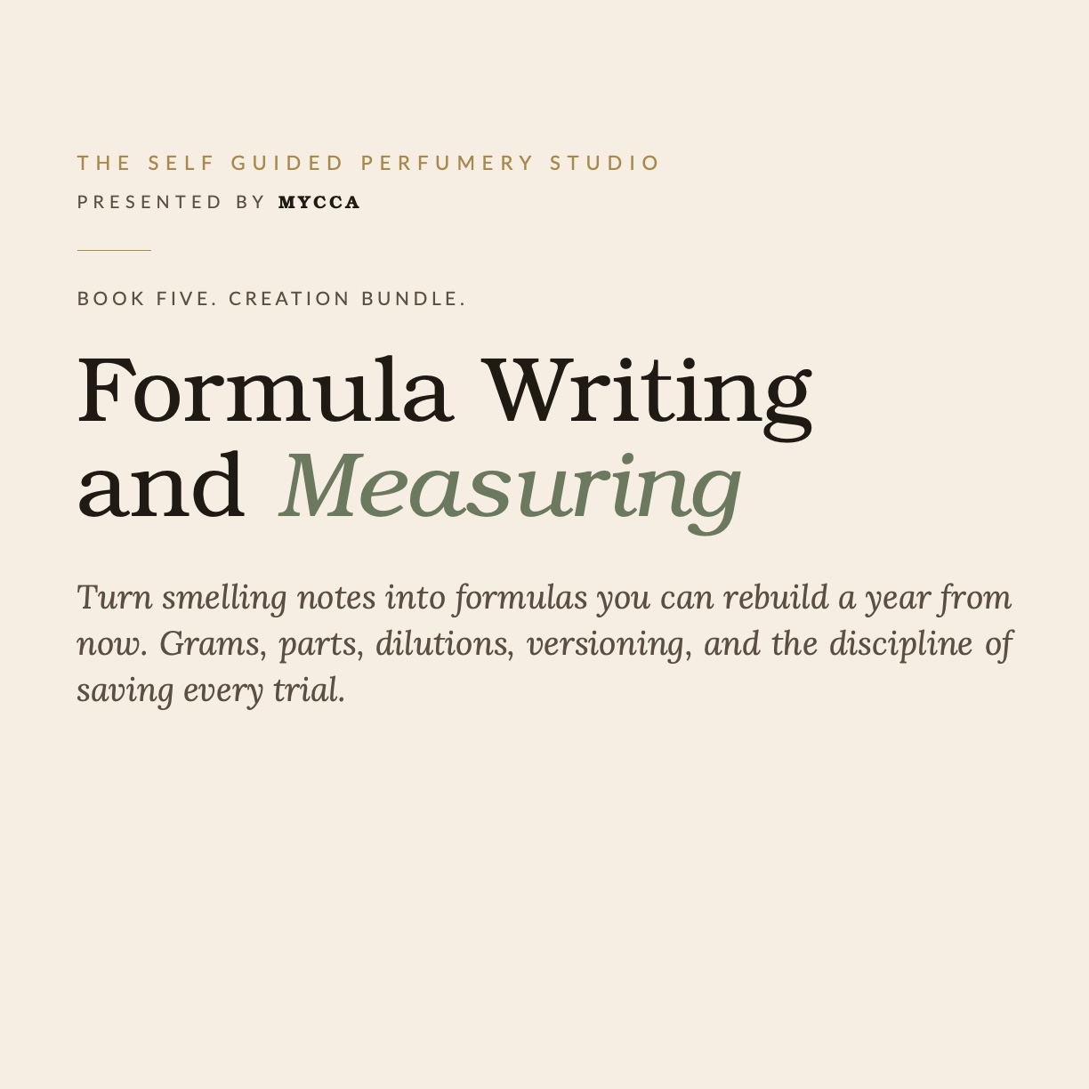 Book 5 - THE SELF GUIDED PERFUMERY STUDIO - Formula Writing and Measuring