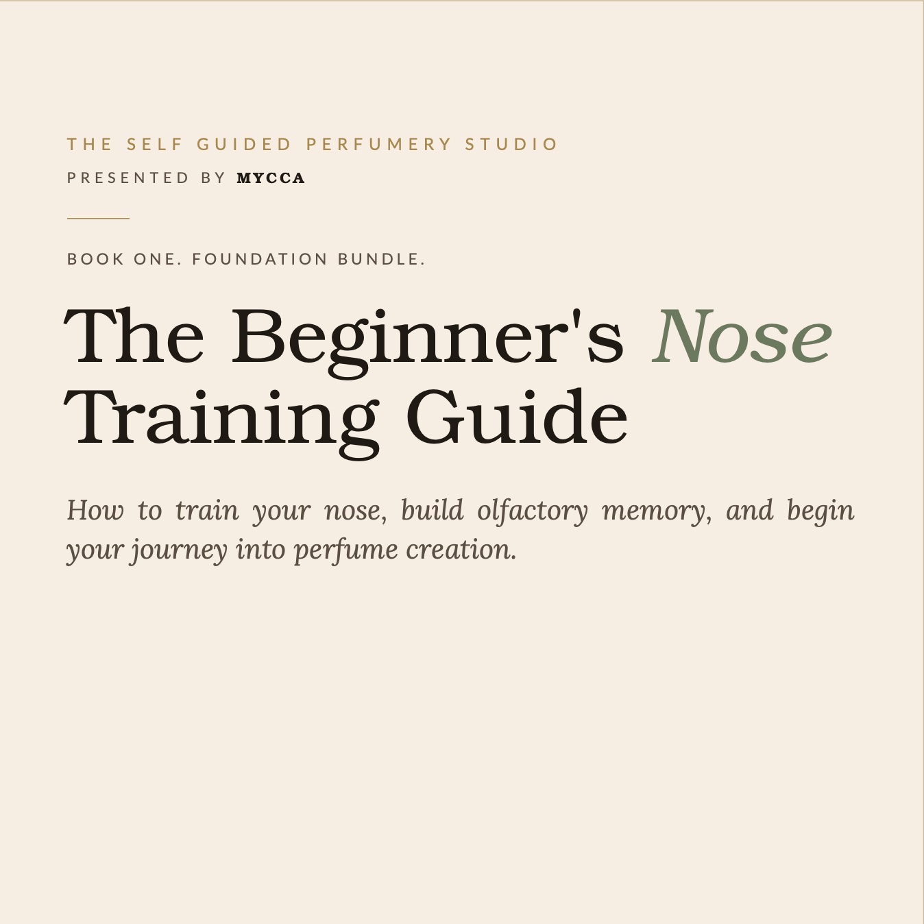 Book 1 - THE SELF GUIDED PERFUMERY STUDIO - The Beginner's Nose Training Guide