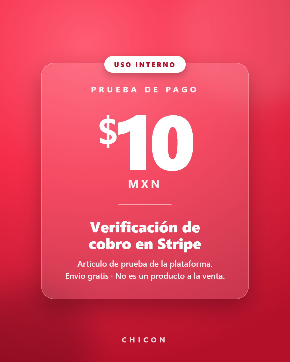 Prueba de pago CHICON $10 (uso interno)