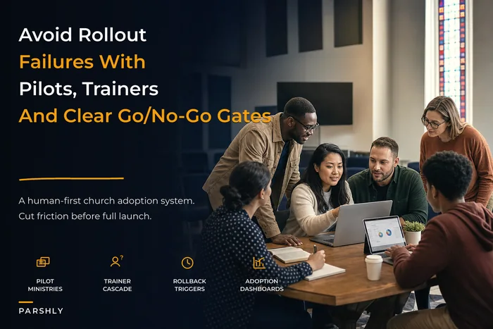 Avoid failed rollouts: a practical church change‑management system with pilots, trainer cascades and adoption KPIs