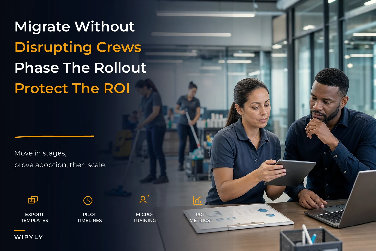 Cleaning software migration and crew-adoption playbook: phased pilots, micro-training and governance to lock in ROI