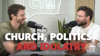Church, Politics, and Idolatry | EP. 006