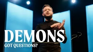 Got Questions?: Demons