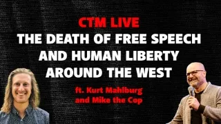 On The Death of Free Speech and Human Liberty  - ft Kurt Mahlburg and Mike the Cop
