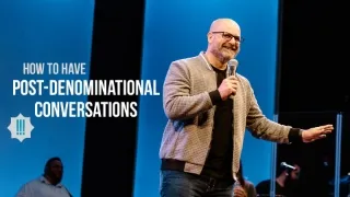 Post-Denominational Conversations