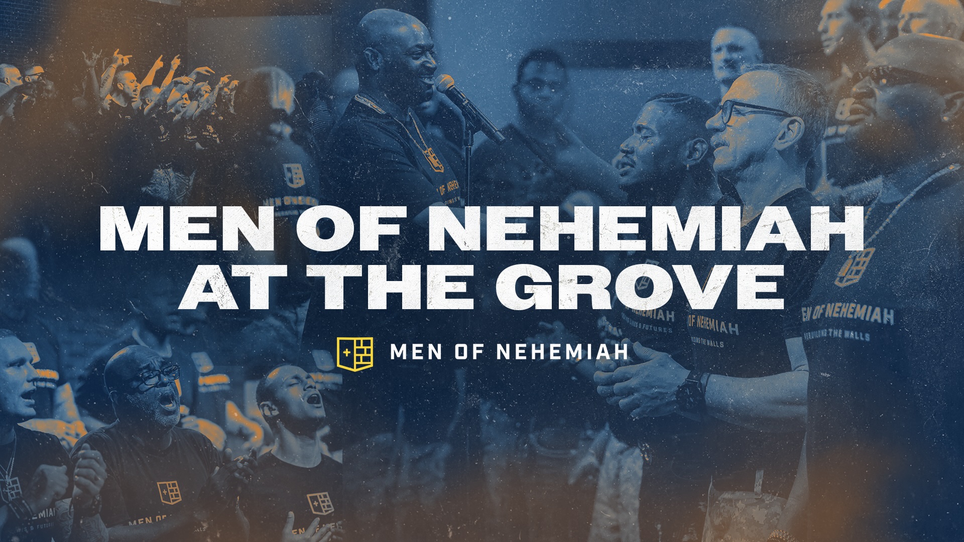 Men of Nehemiah at The Grove