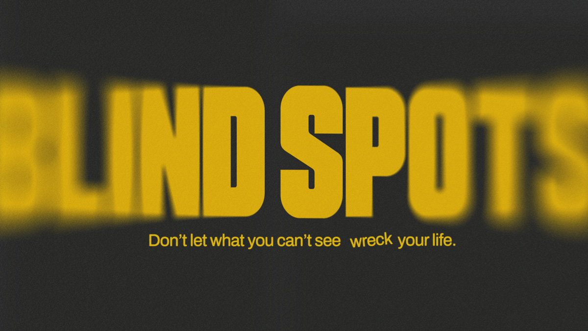 Sermon Series: Blind Spots