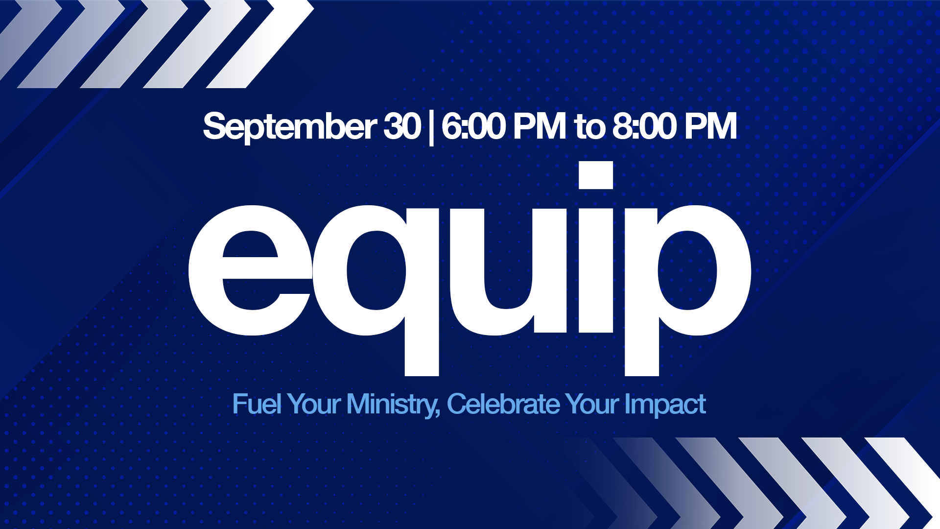 Equip: Fuel Your Ministry, Celebrate Your Impact