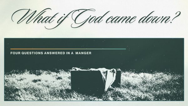 What if God Came Down?