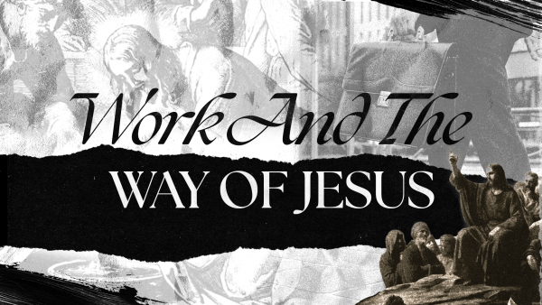 Work and the Way of Jesus