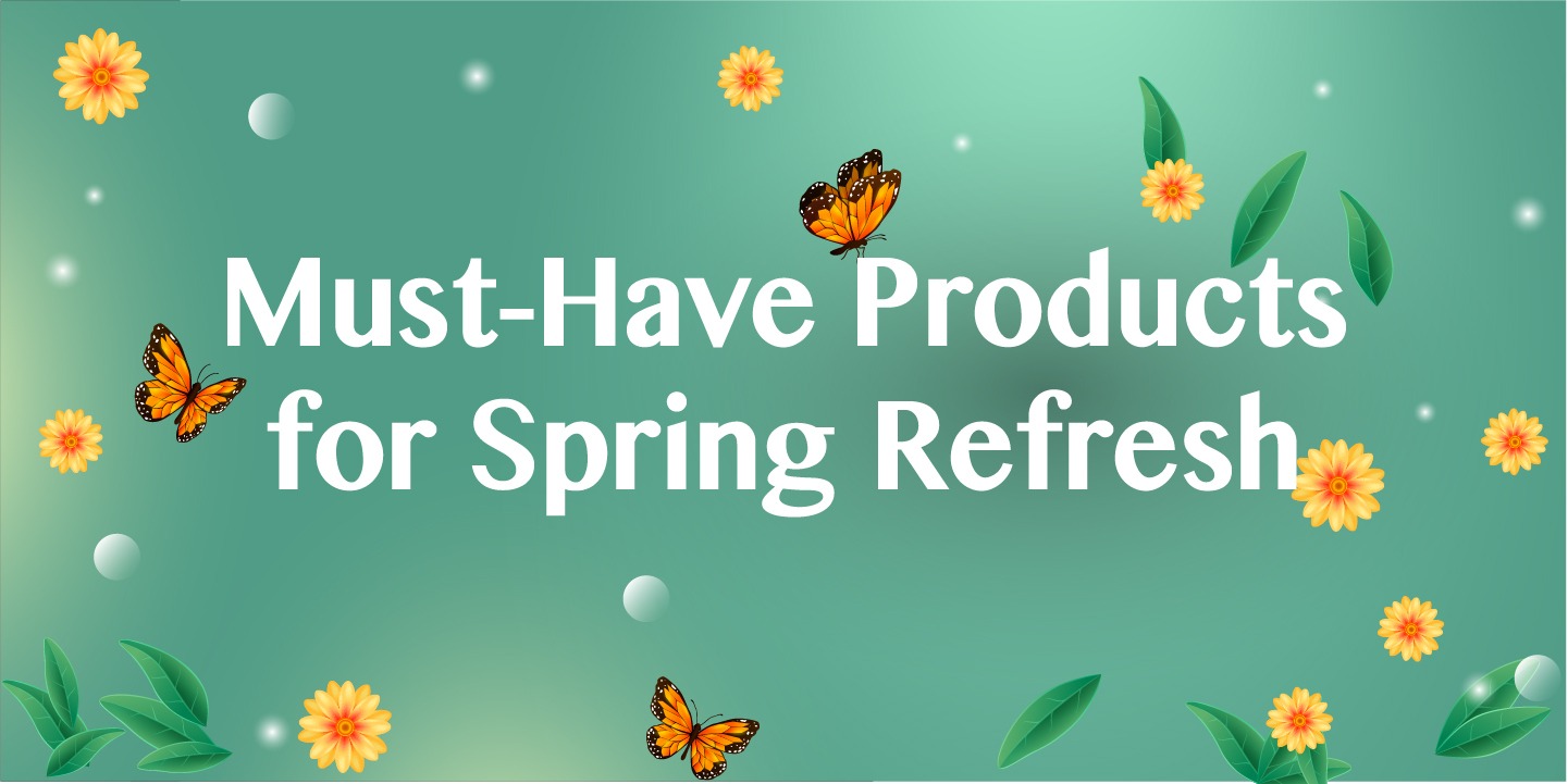 Spring Essentials You Need Right Now: Must-Have Products for a Seasonal Refresh
