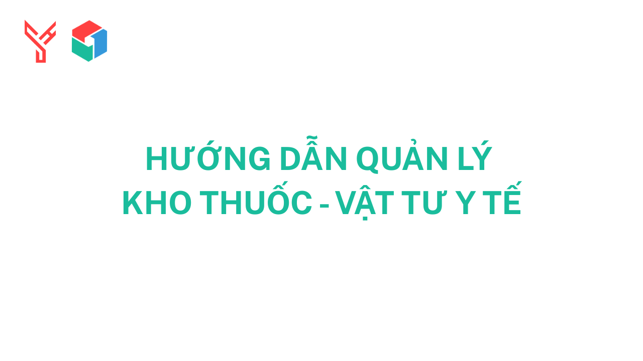 Hướng dẫn quản lý kho thuốc - Vật tư y tế