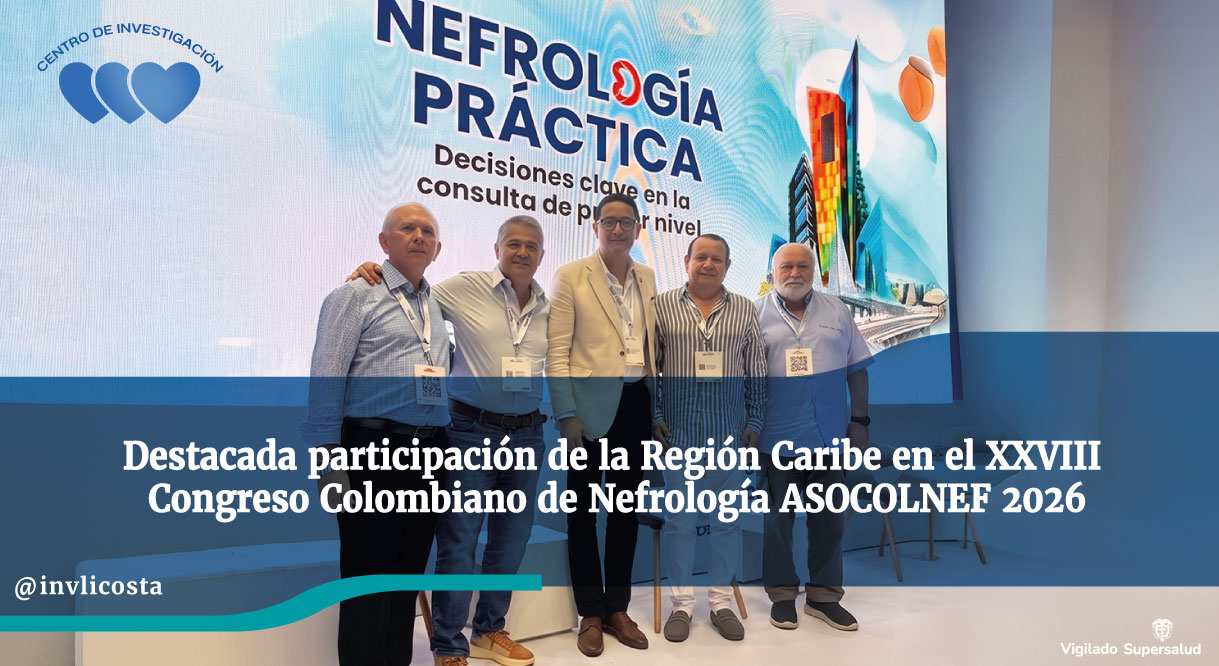 Destacada participación de la Región Caribe en el XXVIII Congreso Colombiano de Nefrología ASOCOLNEF 2026