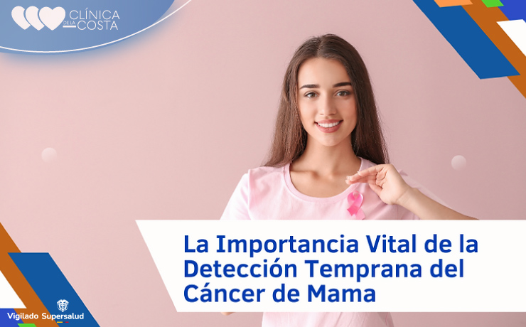La Importancia Vital de la Detección Temprana del Cáncer de Mama